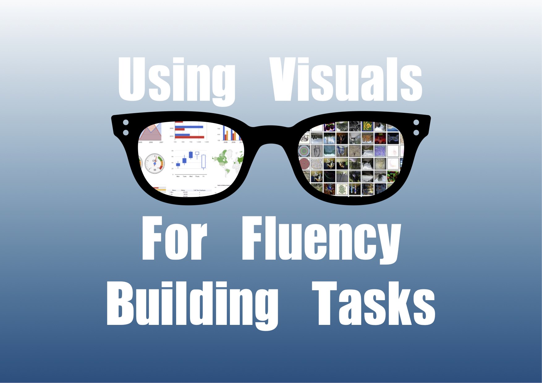 Using Visuals For Fluency Tasks (2020 Fall)